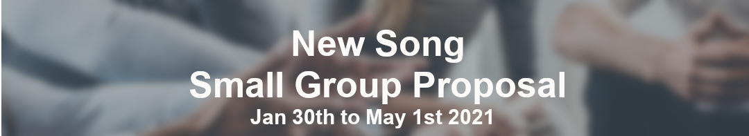 New Song Small Group Proposal Form